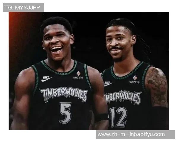 森林狼寻求交易莫兰特明确表示爱德华兹和麦克丹尼尔斯为非卖品